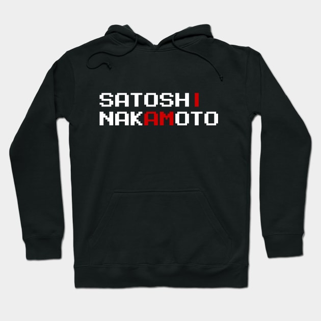 I AM SATOSHI NAKAMOTO Hoodie by tinybiscuits